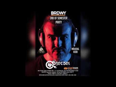 Dj Szecsei - 2017.05.16. - End of Semester - BRDWY, Eger - Tuesday