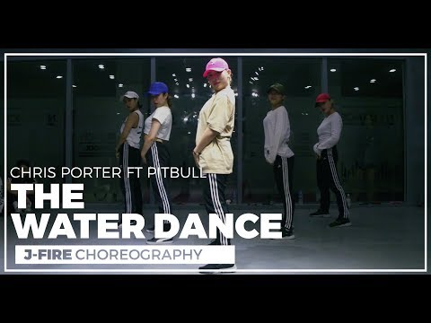Chris Porter (ft. Pitbull) - The Water Dance (choreography_J-Fire)