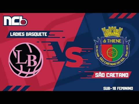 FINAL NCB 2021 SUB-18 FEMININO - LADIES BASQUETE X A.A SÃO CAETANO