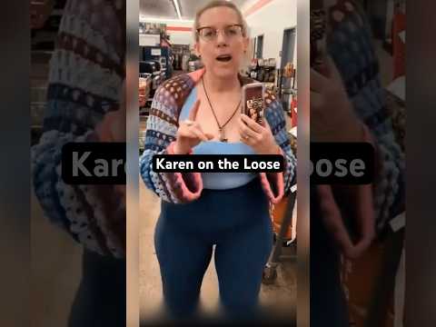 Karen On The Loose!