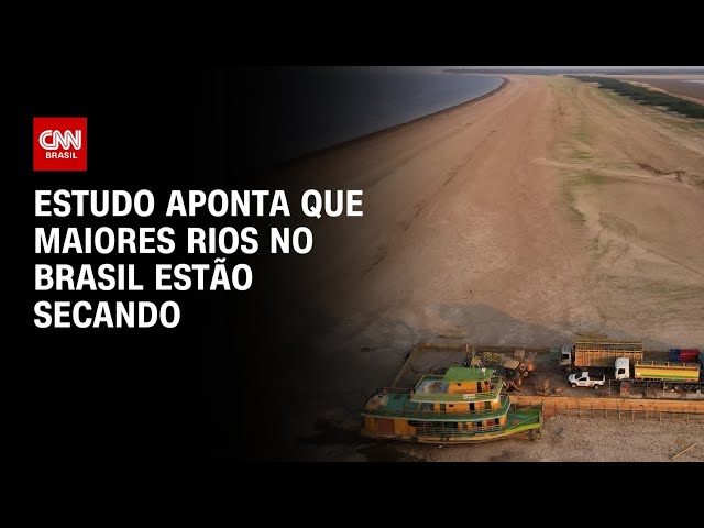 Estudo aponta que maiores rios do Brasil estão secando | LIVE CNN