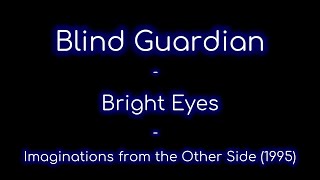 Blind Guardian - Bright Eyes lyrics (Imaginations from the Other Side)
