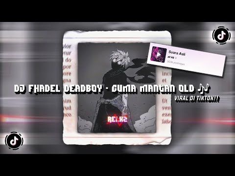 DJ FHADEL DEADBOY - CUMA MANTAN OLD 🎶 sound 𝙯𝙠'𝘼6 (Speed up & Reverb) DJ TRENDING DI TIKTOK 🔥