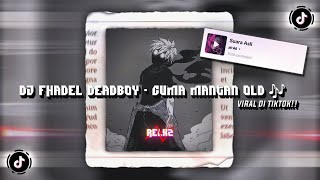 Download lagu DJ FHADEL DEADBOY - CUMA MANTAN OLD 🎶 sound 𝙯𝙠'𝘼6 (Speed up & Reverb) DJ TRENDING DI TIKTOK 🔥 mp3