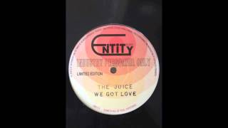 The Juice "We Got Love"