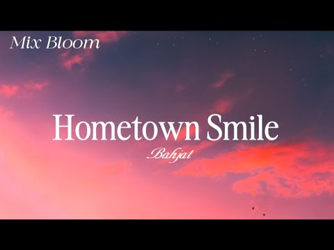 Hometown Smile - Bahjat  (Lyrics)