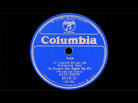 “If I Have To Go On Without You” by Kate Smith 1931