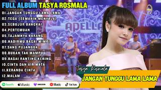 Download lagu FULL ALBUM OM ADELLA - TASYA ROSMALA TERBARU || JANGAN TUNGGU LAMA LAMA - TEGA ( SEMAKIN MENYALA ) mp3