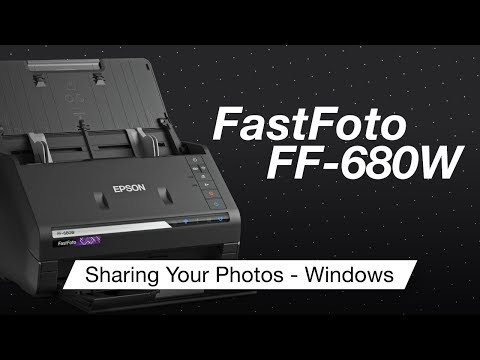Epson FastFoto FF-680W: Sharing Your Photos – Windows