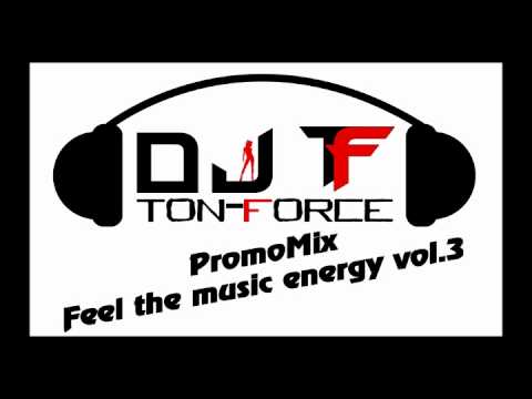 DJ Ton-Force - Feel the music energy vol.3