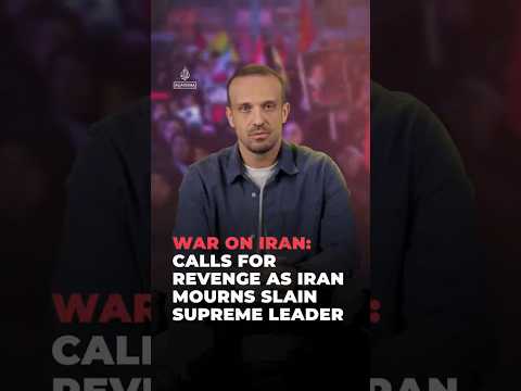 War on Iran: Calls for revenge as Iran mourns slain Supreme Leader