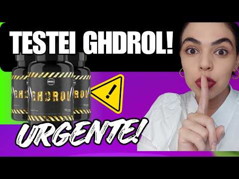 🔥 GHDROL FUNCIONA MESMO -(ALERTA)- COMPOSIÇÃO, É BOM, EFEITOS, BENEFÍCIOS, FUNCIONA DE VERDADE?