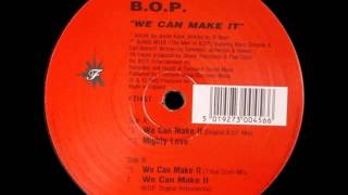 B.O.P. - We Can Make It (Original B.O.P. Mix)