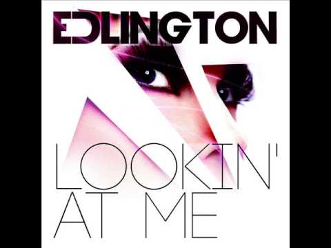 Edlington   Lookin At Me Togafunk Remix