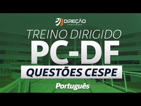 TREINO DIRIGIDO: Português em exercícios p/ PCDF (CESPE) | AO VIVO