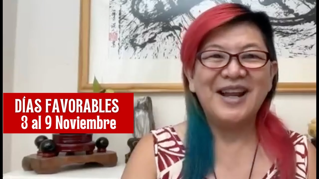 Planifica tu Semana con la mejor Energía Días Favorables del 3 a 9 Noviembre | Yuan Chen | FENG SHUI