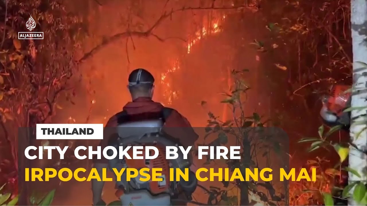Northern Thailand wildfires: Chiang Mai choked by toxic smoke as volunteers fight on frontlines