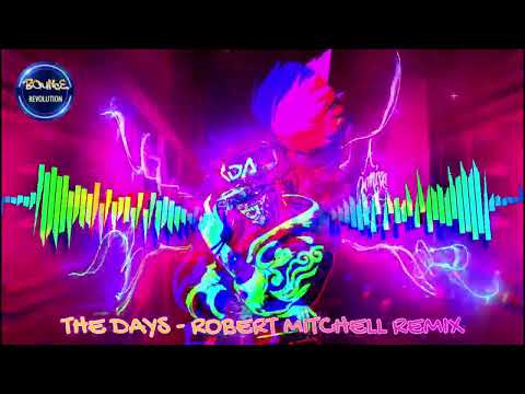 THE DAYS - ROBERT MITCHELL REMIX - BOUNCE BANGER SUNDAY