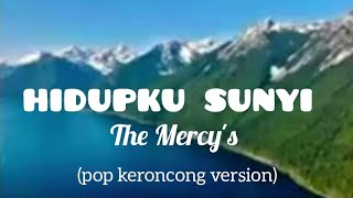 Download lagu HIDUPKU SUNYI ( THE MERCY'S ) Pop keroncong version @studiopink4957  mp3