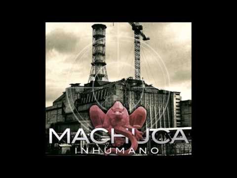 Machuca -  Inhumano (Disco Completo)