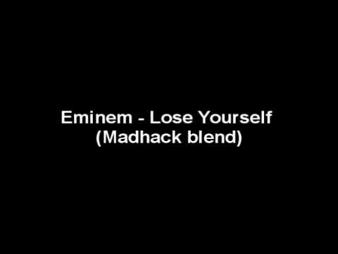 Eminem - Lose Yourself (Madhack blend)