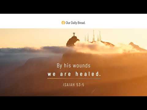 Deeper Healing | Audio Reading | Our Daily Bread Devotional | April 9, 2023