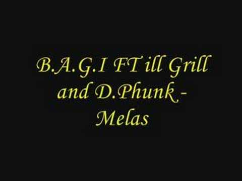 B.A.G.I FT ill Grill and D.Phunk - Melas [Download]