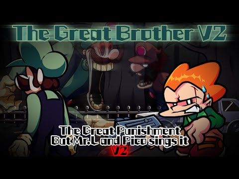 The Great Brother V2 / The Great Punishment but Mr.L and Pico sings it Remake! (FNF Cover)