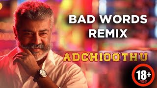 Adchi-Oothu Full Song Bad Word Remix  #Ajithkumar�