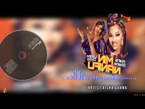 MIN-NANI-FOU / AISHA GHANA FT LOBO DICKO=