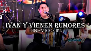 Ivan Y Vienen Rumores - Dinamicos JRS