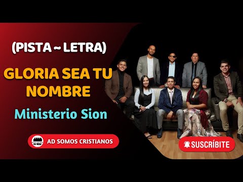PISTA (LETRA) ~ GLORIA SEA TU NOMBRE ~ MINISTERIO SION