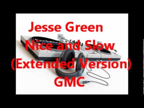 Jesse Green - Nice & Slow (extended version)