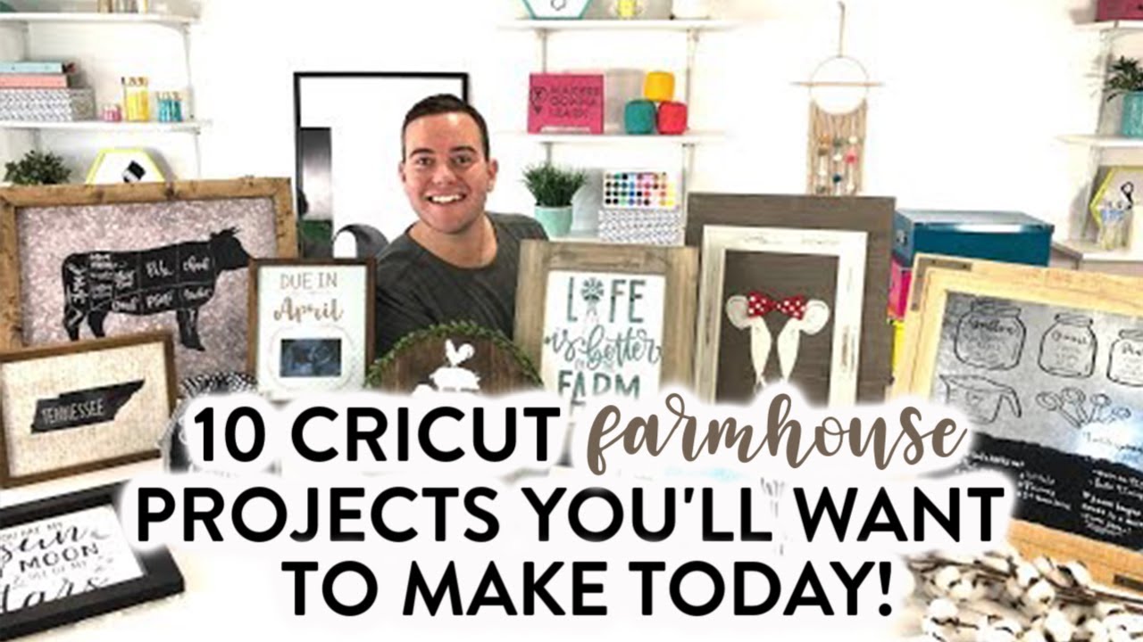10 CRICUT FARMHOUSE PROJECTS YOU’LL WANT TO MAKE TODAY!