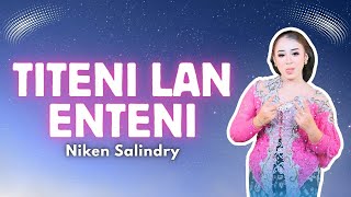 Download lagu Niken Salindry - TITENI LAN ENTENI Udane Wingi Wes Terang ( Video Lyric) mp3