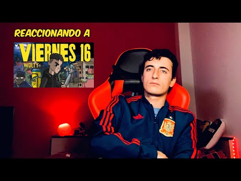 Reaccionando a WOLTY - Viernes 16
