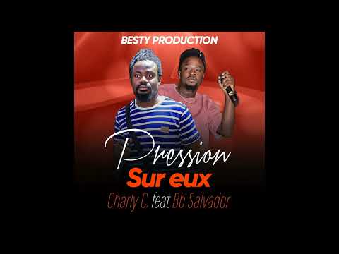 PRESSION SUR EUX - Charly Continental feat Chouchou Salvador