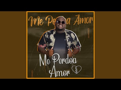Me Perdoa Amor