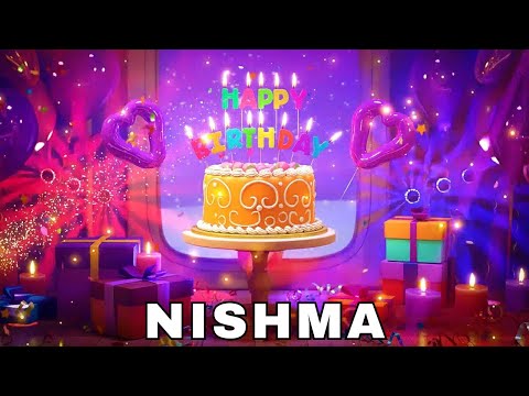 Happy Birthday Nishma, Birthday Wishes, Birthday Song, Today, hbd