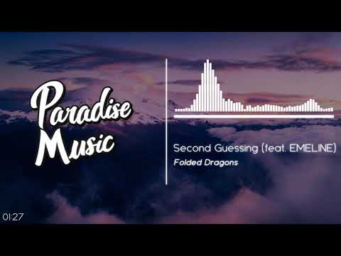 Folded Dragons - Second Guessing (feat. EMELINE) [Paradise Music]