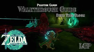 Tears Of The Kingdom | Gloomy Hands - Phantom Ganon Boss - Deku Tree Chasm | Walkthrough Guide