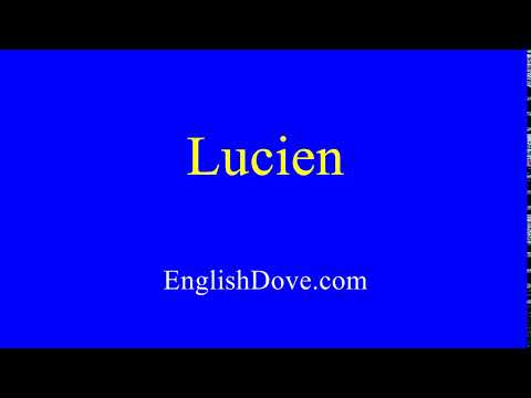 How to pronounce Lucien in American English.