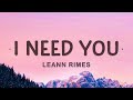 LeAnn Rimes - I Need You (Lyrics) | I need you like water like breath like rain