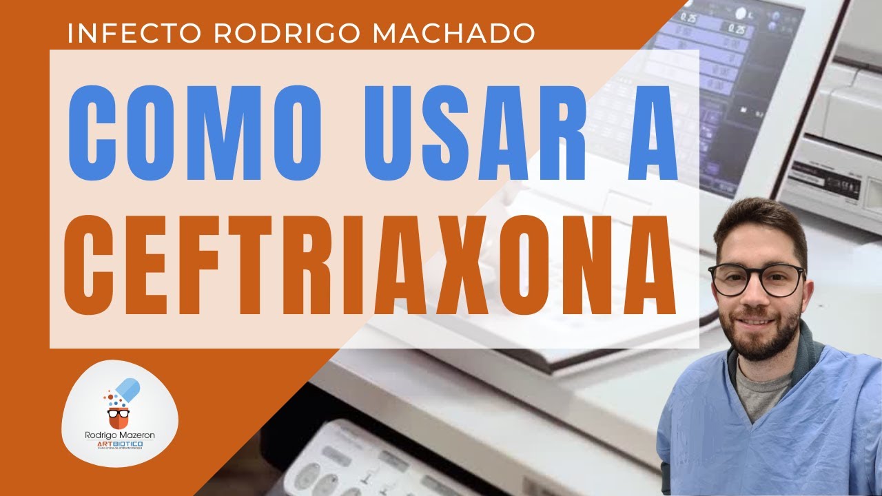 Tudo sobre Ceftriaxona ....