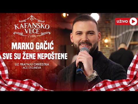 MARKO GACIC - SVE SU ZENE NEPOSTENE| UZIVO | (ORK. ACE STOJNEVA) | 2024 | KAFANSKO VECE