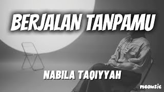Download lagu Berjalan Tanpamu - Nabila Taqiyyah 'Lirik' | ku kan berjalan perlahan menata hatiku mp3 Download lagu Berjalan Tanpamu - Nabila Taqiyyah 'Lirik' | ku kan berjalan perlahan menata hatiku mp3