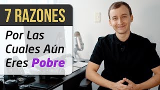 Video: 7 Razones Por Las Cuales Aún Eres Pobre