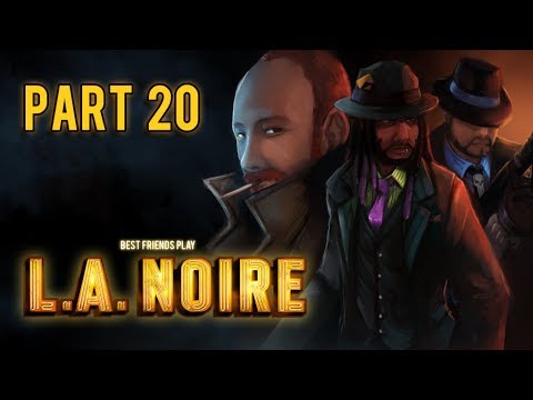 Super Best Friends Play L.A. Noire (Part 20)