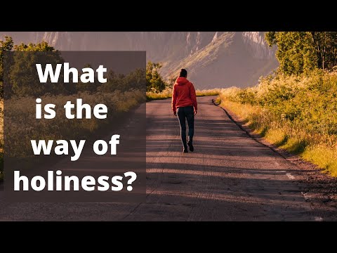 What is the way of holiness? (Isaiah 35:8)