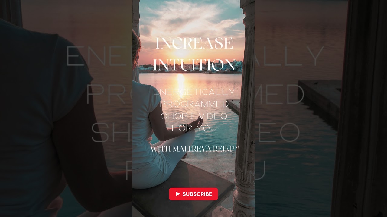Increase Intuition & Sharpen Your Intuitive Abilities / Maitreya Reiki™